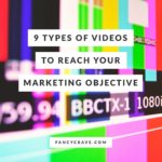 9 Types of Videos to Reach Your Marketing Objective