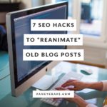 SEO Hacks to Reanimate Old Blog Posts