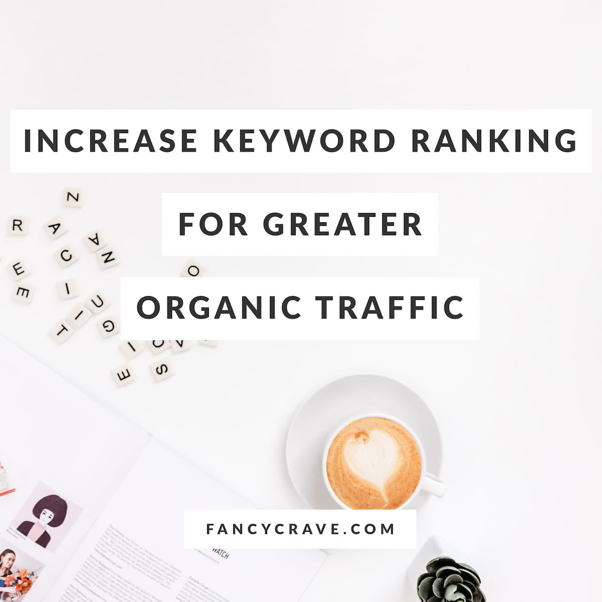 How to Increase Keyword Ranking for Greater Organic Traffic