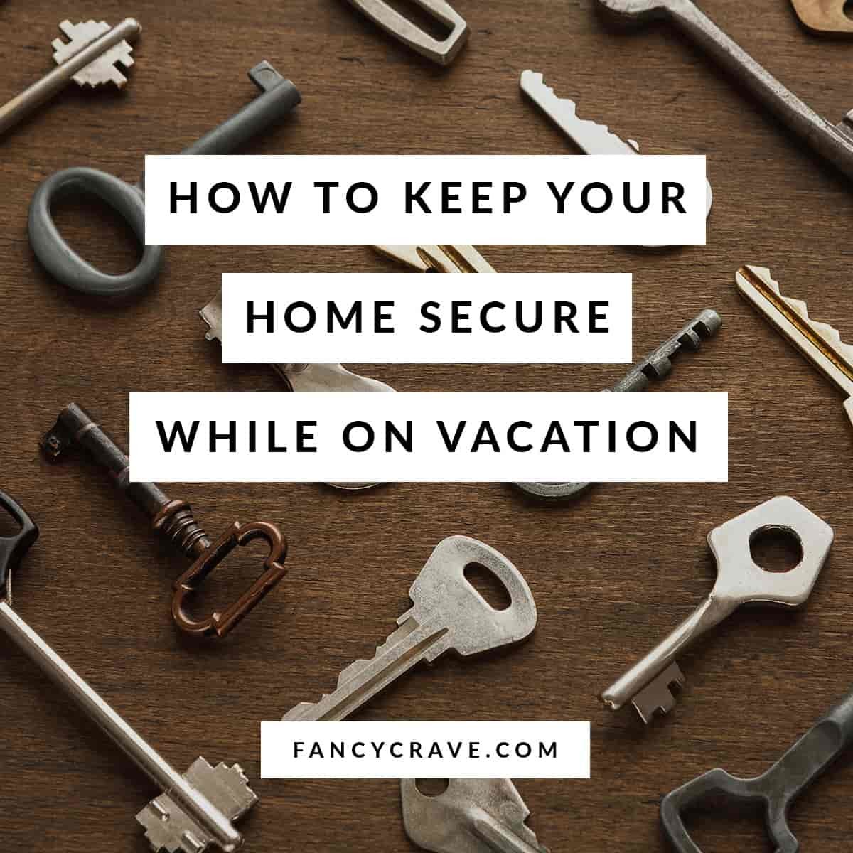 How to Keep Your Home Secure