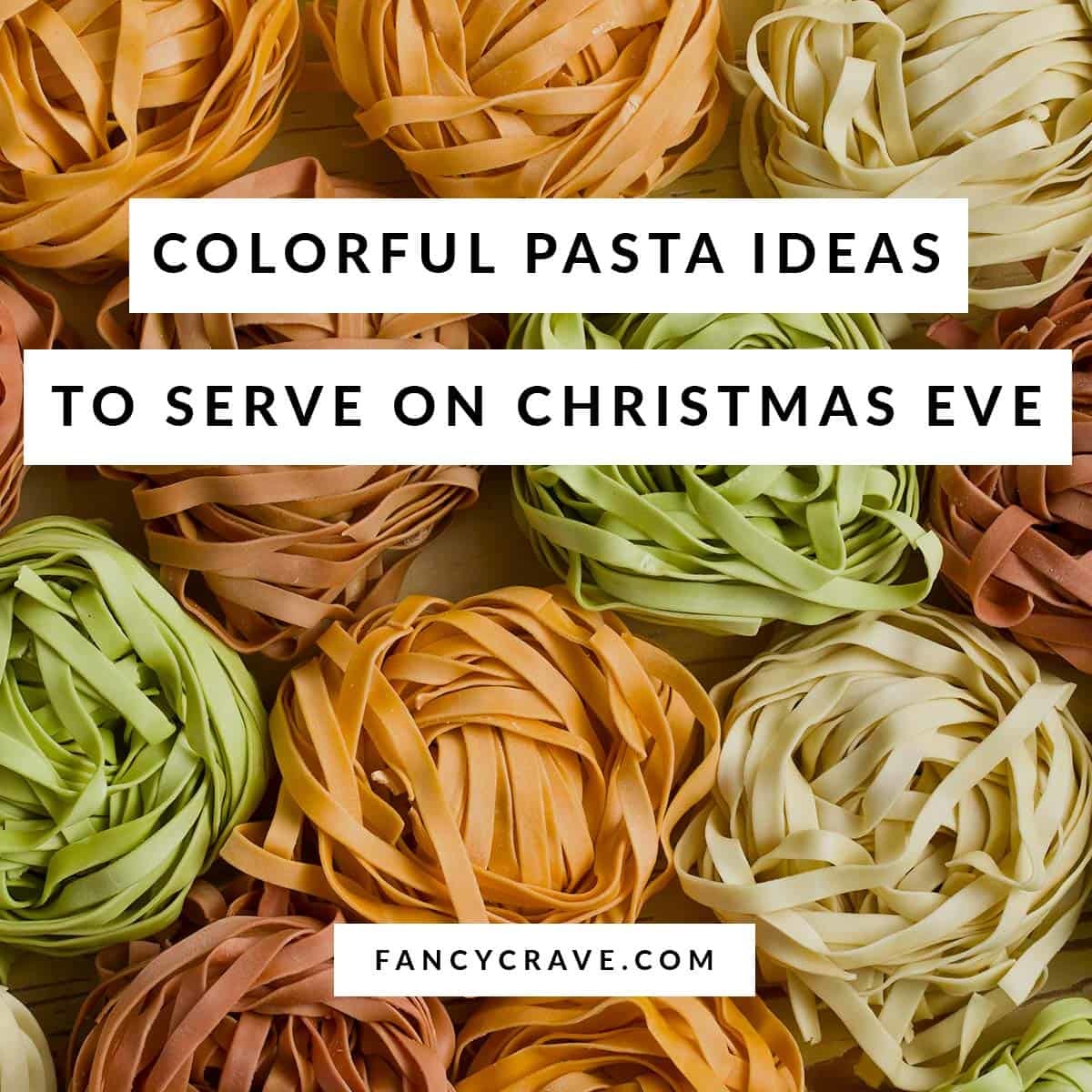 Colorful Pasta Ideas to Serve on Christmas Eve