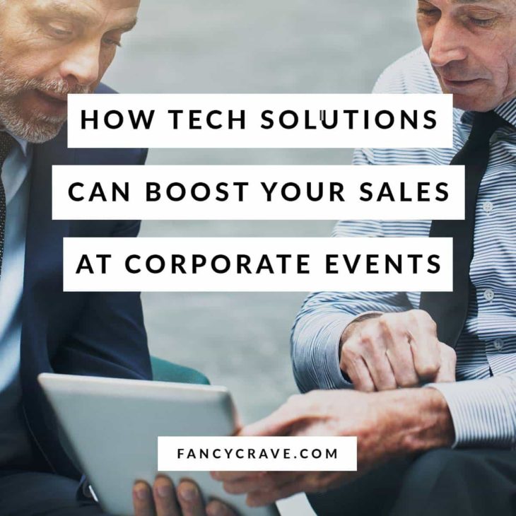 How Tech Solutions Can Boost Your Sales at Corporate Events
