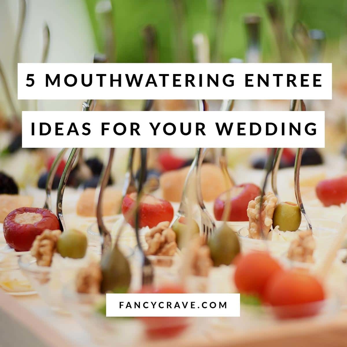 Mouthwatering Entree Ideas for Your Wedding