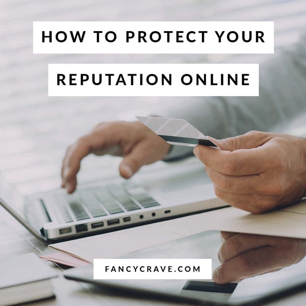 How To Protect Your Reputation Online | Fancycrave